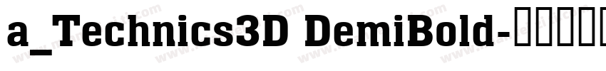 a_Technics3D DemiBold字体转换